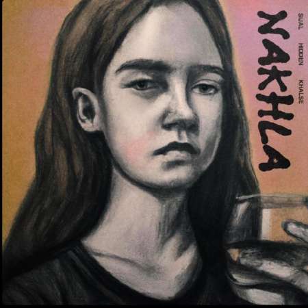 Sijal , Hidden & Khalse – Nakhla